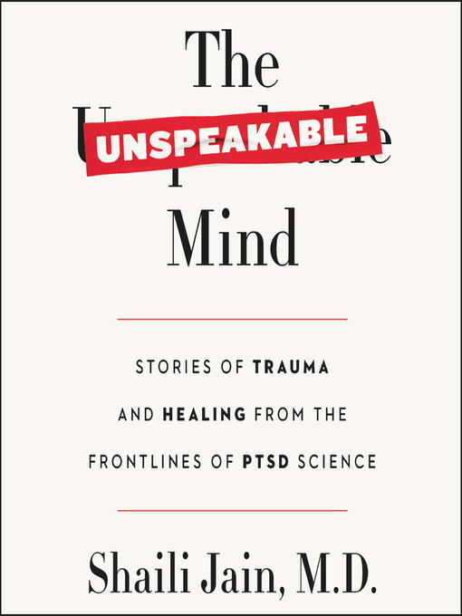 Title details for The Unspeakable Mind by Shaili Jain, M.D. - Available